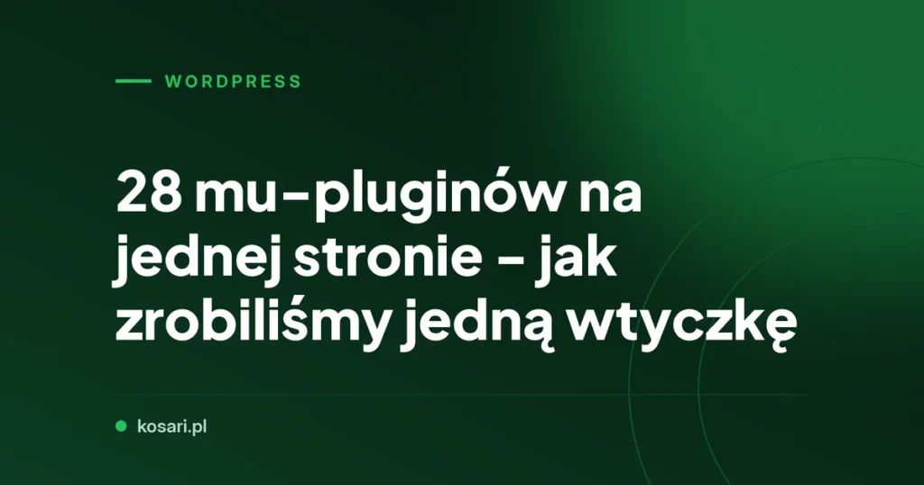 28 mu-pluginów na jednej stronie - jak zrobiliśmy jedną wtyczkę